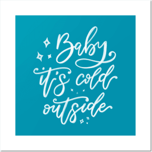 Baby it's cold outside - white lettering Posters and Art